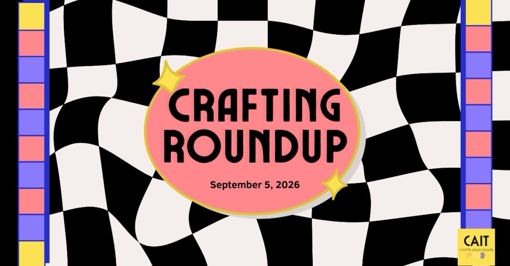 Crafting Roundup – September 5, 2026